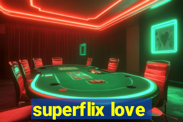 superflix love